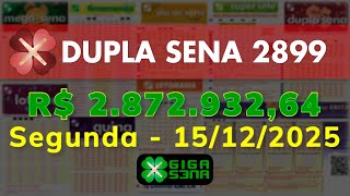 Resultado da Dupla Sena 2899, Segunda-feira, 15/12/2025