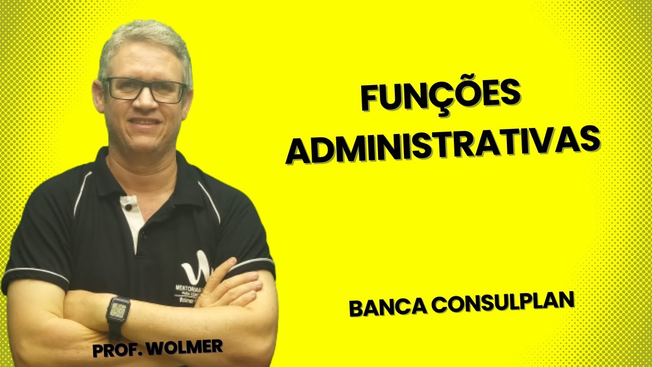 RESOLUÇÃO DE QUESTÕES DA CONSULPLAN - ASSUNTO - NOÇÕES DE ADMINISTRAÇÃO