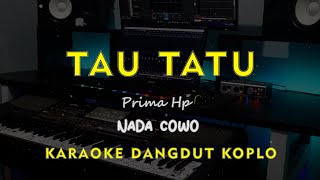 Download lagu TAU TATU // Prima Hp // KARAOKE DANGDUT KOPLO NADA COWO ( MALE ) mp3 Download lagu TAU TATU // Prima Hp // KARAOKE DANGDUT KOPLO NADA COWO ( MALE ) mp3