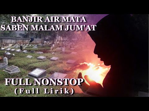 Bikin Nangis || Saben Malam Jum'at ( Full Nonstop ) Full Lirik Dan Artinya