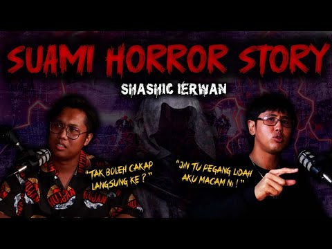SERAM SELEBRITI EP 17 - SHASHIC IERWAN | SUAMI HORROR STORY