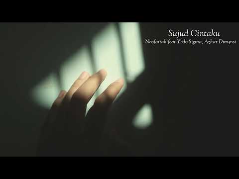 Sujud Cintaku - Neofattah feat Yedo Sigma, Azhar Dim3nsi (Video Lirik)
