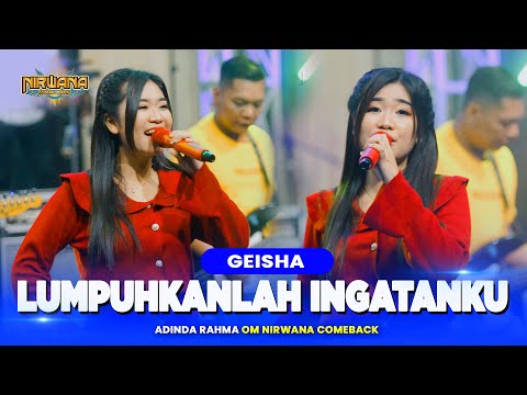 LUMPUHKAN INGATANKU ( GEISHA ) - Adinda Rahma OM NIRWANA COMEBACK