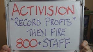 ACTIVISION Announce "Record Year" then FIRE 800+ EMPLOYEES !!