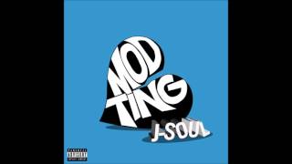 J-Soul - Mod Ting (New RnB/Dancehall Music)
