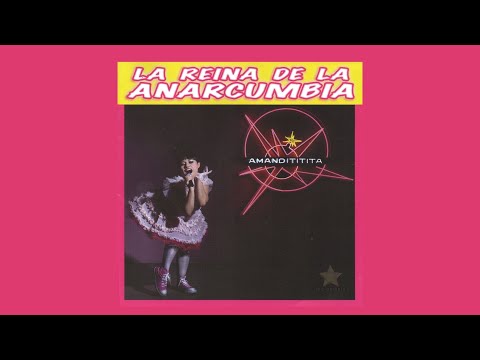 AMANDITITITA CD ART LA REINA DE LA ANARCUMBIA
