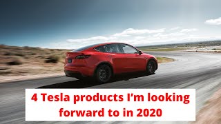4 Tesla products I’m looking forward to in 2020