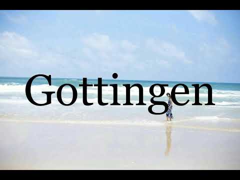 How To Pronounce Gottingen🌈🌈🌈🌈🌈🌈Pronunciation Of Gottingen