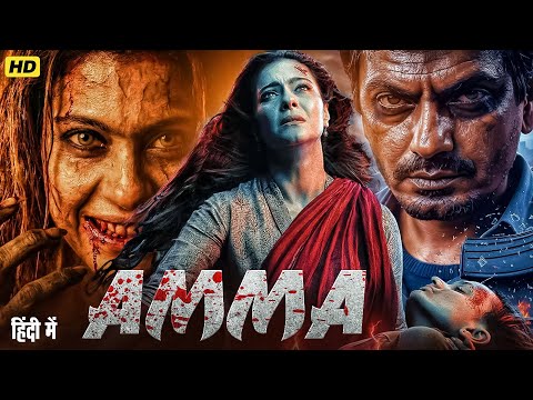 AMMA Full Movie in Hindi | Kajol Devgan | Nawazuddin Siddiqui | New Bollywood Full Horror Movie 2025