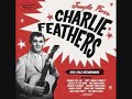 Charlie Feathers  When You Come Around