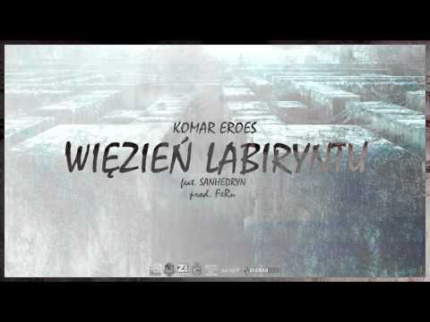 Komar (EROES) - Więzień labiryntu feat. SANHEDRYN (prod .FeRu)