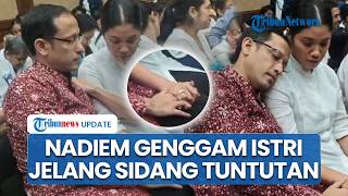 Momen Nadiem Makarim Genggam Tangan Istri sebelum Sidang Tuntutan Kasus Korupsi Chromebook Hari Ini