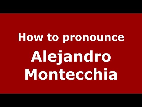How to pronounce Alejandro Montecchia (Spanish/Argentina) - PronounceNames.com