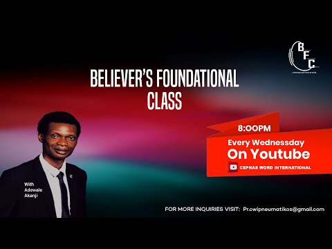WEEK 34 || BELIEVER FOUNDATIONAL || SOTERIOLOGY || SALVATION & REDEMPT || ADEWALE AKANJI || 3-9-2025