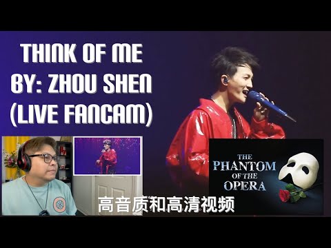 FIL-BRIT REACTS TO ZHOU SHEN - THINK OF ME FROM THE PHANTOM OF THE OPERA 高音质和高清晰度的FANCAM视频
