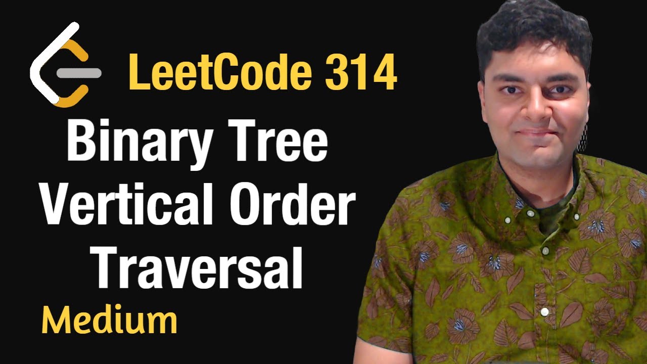 Binary Tree Vertical Order Traversal - Leetcode 314 - Python