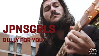 JPNSGRLS - Bully For You | Live &amp; Unplugged | 1/2