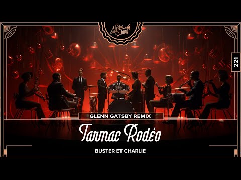 Tarmac Rodéo - Buster Et Charlie (Glenn Gatsby Remix) // Electro Swing Thing 221