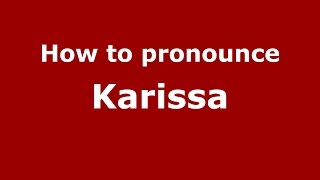 How to pronounce Karissa