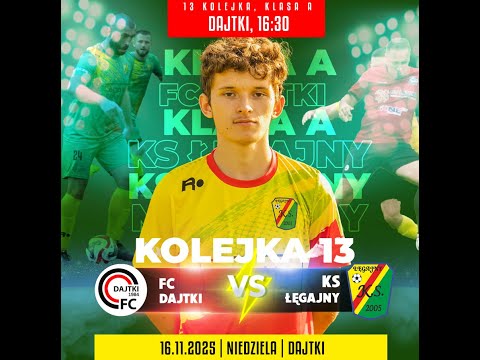 FC Dajtki Olsztyn vs KS Łęgajny | 16.11.2025 | Klasa A | 13. kolejka
