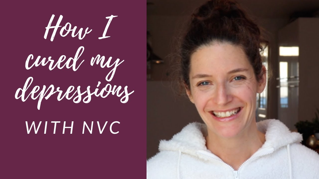 HOW I CURED MY DEPRESSION WITH NVC (+TIPS FOR YOU)