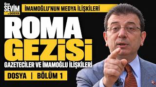 İmamoğlu'nun Roma Gezisi: Gazeteciler Kimlerin Parasıyla Ağırlandı? | Bölüm 1 | 