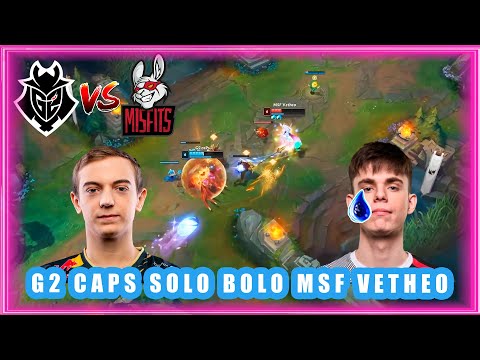 G2 Caps SOLO BOLO MSF Vetheo [G2 vs MSF]