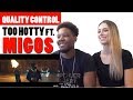 Quality Control - Too Hotty ft. Quavo, Offset, Takeoff | Couple Reaction Quality Control - Too Hotty ft. Quavo, Offset, Takeoff | Couple Reaction
