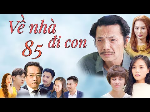 VỀ NHÀ ĐI CON - Tập 85 | Phim Bộ Tình Cảm Gia Đình Hay Nhất 2025 | Phim Việt Nam Bất Hủ