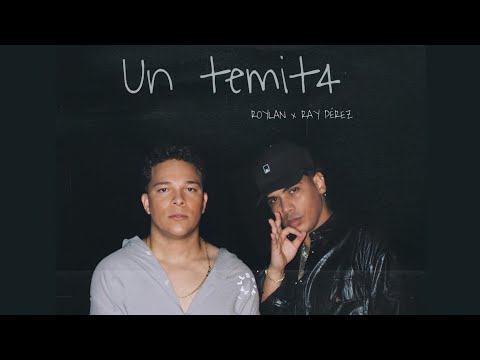 UN TEMITA    ROYLAN X  RICHI P ( RAY PEREZ )