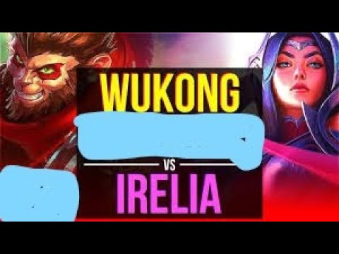 WUKONG VS IRELIA STOMP (HIGH ELO GAME)