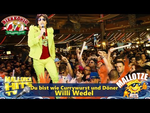Willi Wedel - Du bist wie Currywurst und Döner - Bierkönig Mallorca