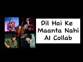Dil Hai Ke Manta Nahi | AI Cover | Atif Aslam | Vishal Mishra | KK | Rahat Fateh Ali Khan | Jubin