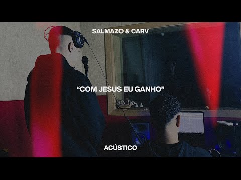 SALMAZO - "Com Jesus eu ganho" (Acústico) Prod. CARV