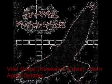 Vital Quest (Hawkes & Crisis) - Born Again Spitters