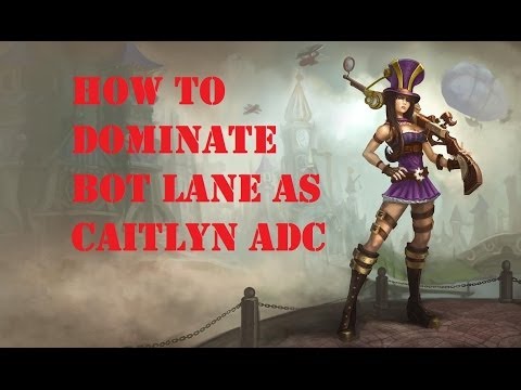 How to Caitlyn ADC Bot Lane and Win Games!  Gameplay Commentary Guide