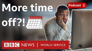 Is a four-day week the future of work? - What in the World podcast, BBC World Service