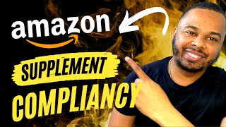 AMAZON COMPLIANCE REQUIREMENTS FOR PRIVATE LABEL SUPPLEMENTS