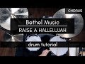 Raise A Hallelujah - Bethel Music (Drum Tutorial/Play-through)