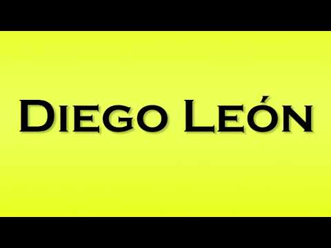 Pronunciation of Diego Leon