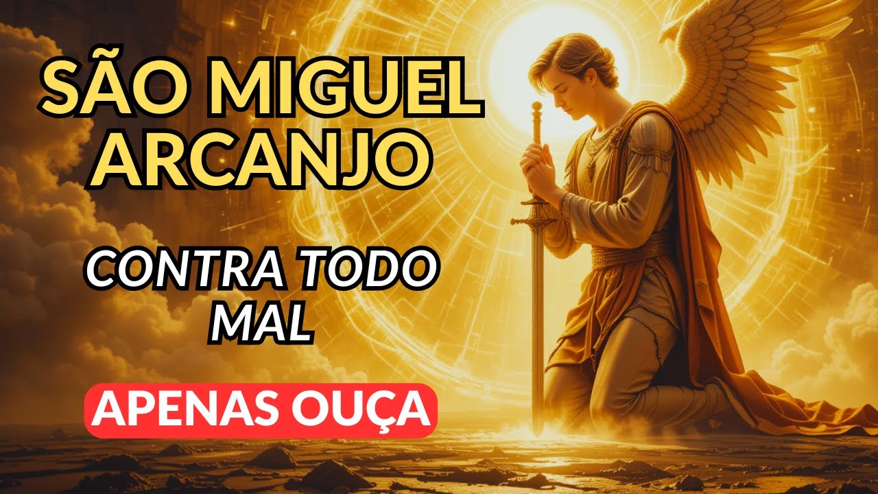 Oração MUITO FORTE de SÃO MIGUEL Arcanjo Contra Todo Mal – Proteção Divina Agora!