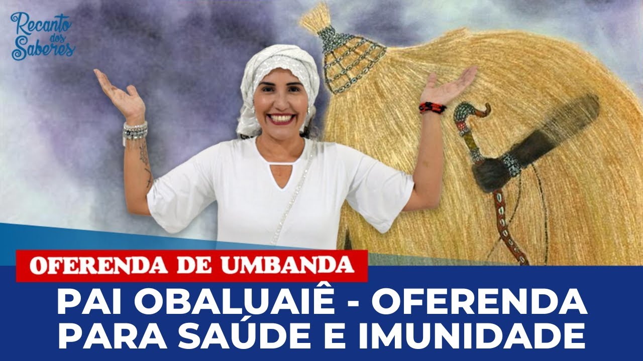 PAI OBALUAIÊ - OFERENDA PARA SAÚDE E IMUNIDADE