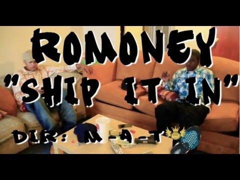 ROMONEY - "SHIP IT IN"