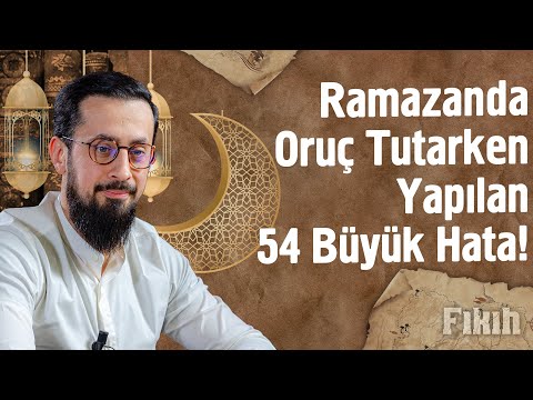 Ramazanda Oruç Tutarken Yapılan 54 Büyük Hata @Mehmedyildiz