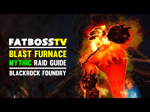 Blast Furnace Mythic Blackrock Foundry Guide - FATBOSS