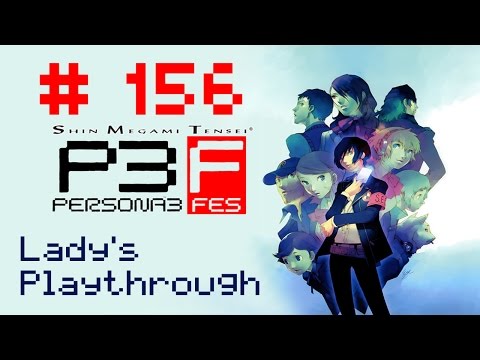 Let's Play Shin Megami Tensei Persona 3 FES - Part 156 [With Commentary]