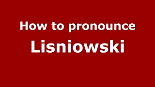 How to pronounce Lisniowski