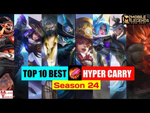 Top 10 best Hyper Carry Heroes in mobile legends season 24 | Top 10 best heroes in mobile legends
