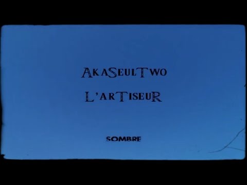 Aka Seul Two feat L'artiseur   Sombre