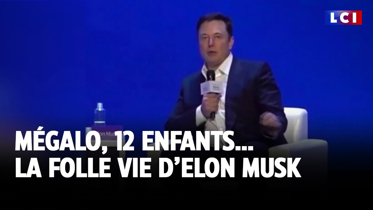 Mégalo, 12 enfants… La folle vie d’Elon Musk